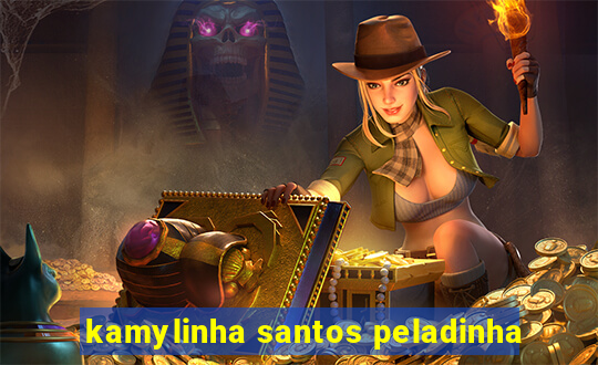 kamylinha santos peladinha